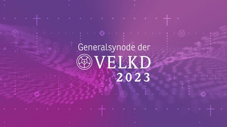 Generalsynode der VELKD 2023