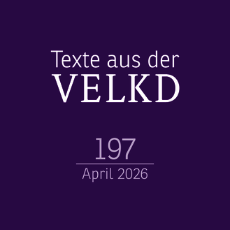 Weiße Schrift: „Texte aus der VELKD“, darunter die Nummer 197 und der Hinweis „April 2026“ auf violettem Hintergrund.
