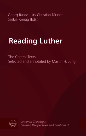 Rotes Buchcover mit abstrakten Formen; Titel „Reading Luther“, Untertitel „The Central Texts. Selected and annotated by Martin H. Jung“; Reihenangabe „Lutheran Theology: German Perspectives and Positions 3“; unten links: Logo der Evangelischen Verlagsanstalt, Leipzig