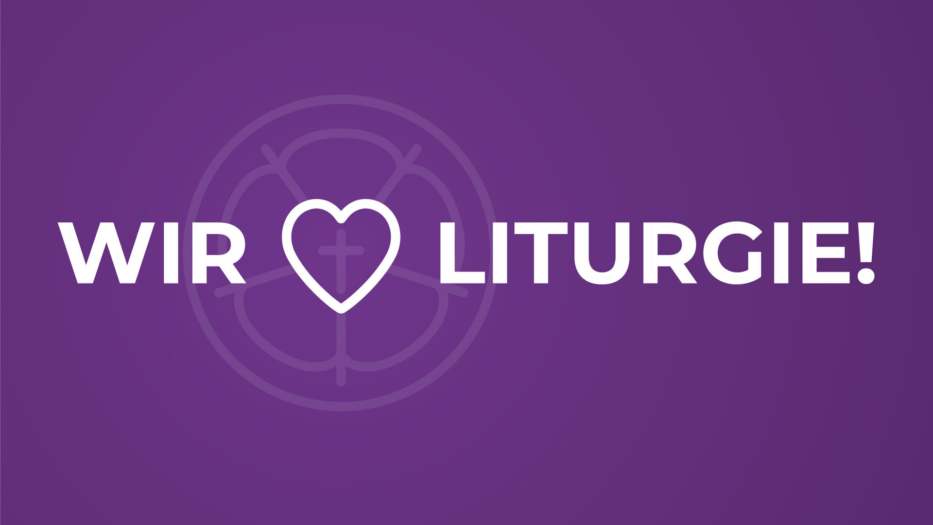Auf einer violetten Fläche steht in weißen Buchstaben "Wir lieben Liturgie!", wobei das Wort "lieben" durch ein Herz ersetzt ist.