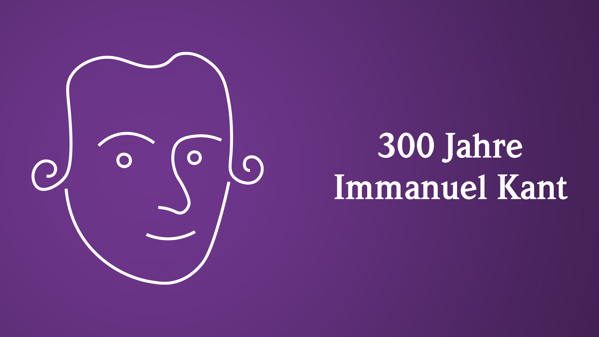 Weiße Strich-Zeichnung von Immanuel Kant auf violettem Hintergrund. Daneben weißer Text: "300 Jahre Immanuel Kant"